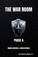 The War Room: Urban Survival & Home Defense Protocols B0GMHGJJLR Book Cover
