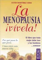 La menopausia ¡Vívela!: Por qué pasa lo que pasa. Cómo vivir esta nueva vida. (Calidad de vida) 8489984220 Book Cover