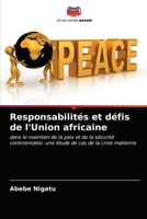 Responsabilités et défis de l'Union africaine: dans le maintien de la paix et de la sécurité continentales: une étude de cas de la crise malienne 6203605468 Book Cover