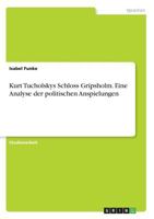 Kurt Tucholskys Schloss Gripsholm. Eine Analyse der politischen Anspielungen 3668675171 Book Cover