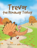 Trevor the Runaway Turkey 1636301924 Book Cover