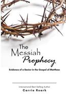 The Messiah Prophecy: Evidence of a Savior in the Gospel of Matthew 1732039100 Book Cover
