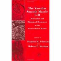 The Vascular Smooth Muscle Cell: Molecular and Biological Responses to the Extracellular Matrix (Biology of Extracellular Matrix) 0126323100 Book Cover