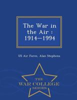 The War in the Air, 1914-1994 1585660876 Book Cover