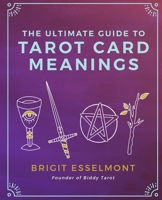 The Ultimate Guide to Tarot Card Meanings 1542993407 Book Cover