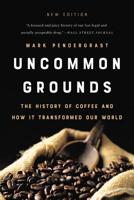 Uncommon Grounds: The History of Coffee and How It Transformed Our World 0465054676 Book Cover
