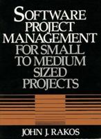 Software Project Management for Small to Medium Sized Projects 0138261733 Book Cover