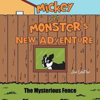 Mickey the Monster's New Adventure: The Mysterious Fence 146858510X Book Cover