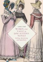 Women and ‘Value’ in Jane Austen’s Novels: Settling, Speculating and Superfluity 3319507354 Book Cover