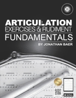 Articulation Exercises and Rudiment Fundamentals 1548447587 Book Cover