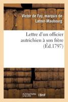 Lettre d'un officier autrichien à son frère 2019282666 Book Cover