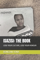 Isazisi: The Book: Lose Your Culture, Lose Your Honour B0BGQNLBJL Book Cover
