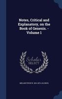 Notes, Critical and Explanatory, on the Book of Genesis.; Volume 1 101771505X Book Cover