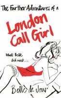 The Further Adventures of a London Call Girl 0753821605 Book Cover