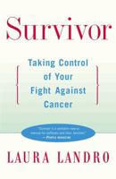 Survivor: Taking Control of Your Fight against Cancer 0684856786 Book Cover