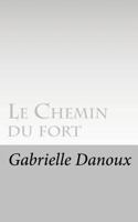 Le Chemin du fort 1539532550 Book Cover