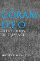 Coram Deo: Reflections on Presence 0595348343 Book Cover