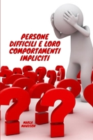 PERSONE DIFFICILI E LORO COMPORTAMENTI IMPLICITI B0BCCVQ4WS Book Cover