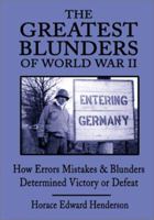 The Greatest Blunders of World War II 0595162673 Book Cover