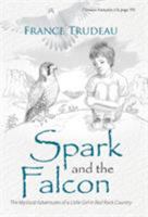 Spark and the Falcon: The Mystical Adventures of a Little Girl in Red Rock Country 1504340302 Book Cover