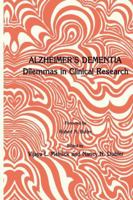 Alzheimer's Dementia: Dilemmas in Clinical Research (Contemporary Issues in Biomedicine, Ethics, and Society) 0896030679 Book Cover