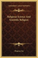 Religious Science And Scientific Religion 1425307434 Book Cover