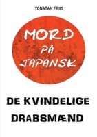 Mord p? japansk: De kvindelige drabsm?nd 8743028616 Book Cover