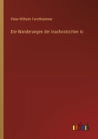 Die Wanderungen der Inachostochter Io 3368547968 Book Cover