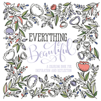 Everything Beautiful: A Coloring Book for Reflection and Inspiration 0735289816 Book Cover