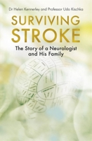 Surviving Stroke: The Story of a Neurologist and His Family 1472144465 Book Cover