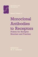 Monoclonal Antibodies to Receptors (Receptors & Recognition Series B, Volume 17) 0412253305 Book Cover