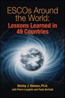 ESCOs Around the World: Lessons Learned in 49 Countries 1439811016 Book Cover