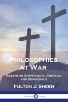 Philosophies at War: Essays on Christianity, Conflict and Democracy 1789875765 Book Cover