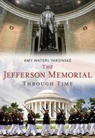 The Jefferson Memorial Through Time 1635000491 Book Cover