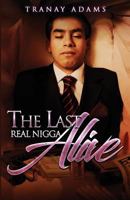 The Last Real Nigga Alive 1732792232 Book Cover