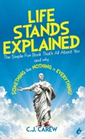 Life Stands Explained: The Simple Fun Book That's All About You - and why Something like Nothing is Everything! B0GV826N1D Book Cover