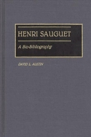 Henri Sauguet: A Bio-Bibliography (Bio-Bibliographies in Music) 031326564X Book Cover