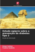 Estudo egípcio sobre a prevenção da diabetes tipo 2 (Portuguese Edition) 6209950485 Book Cover