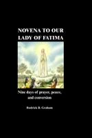 NOVENA TO OUR LADY OF FATIMA: Nine days of prayer, peace, and conversion B0GZ7TX1M4 Book Cover