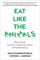 Eat Like the Animals 1328587851 Book Cover