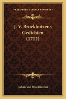 J. V. Broekhuizens Gedichten (1712) 1104752700 Book Cover