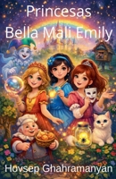 Princesas Bella Mali Emily (Portuguese Edition) B0GX5BNLFG Book Cover