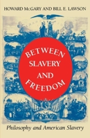 Between Slavery and Freedom: Philosophy and American Slavery (Blacks in the Diaspora) 0253207452 Book Cover