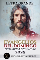 Misal Católico Dominical 2025 en Español: Evangelios de Octubre, Noviembre y Diciembre – Letra Grande: Incluye Ordinario de la Misa, Evangelios ... Calendario Litúrgico 2025) (Spanish Edition) B0FRZ1PS8F Book Cover