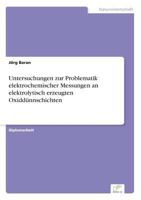 Untersuchungen Zur Problematik Elektrochemischer Messungen an Elektrolytisch Erzeugten Oxiddunnschichten 3838613066 Book Cover