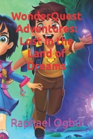 WonderQuest Adventures: Lost in the Land of Dreams B0CL4YNW52 Book Cover