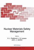 Nuclear Materials Safety Management (NATO Science Partnership Sub-Series: 1:) 0792351916 Book Cover