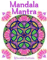 Mandala Mantra: 30 Handmade Meditation Mandalas With Mantras in Sanskrit and English 1530349958 Book Cover