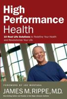High Performance Health: The 10-Step Mind, Body, & Spirit Program to Revolutionize Your Life 0849901820 Book Cover