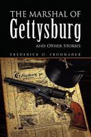 The Marshal of Gettysburg and Other Stories 143636003X Book Cover